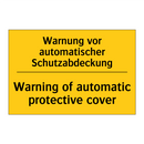 Warnung vor automatischer Schutzabdeckung/.../ - Warning of automatic protective /.../