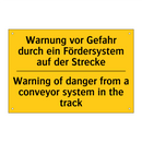 Warnung vor Gefahr durch ein Fördersystem /.../ - Warning of danger from a conveyor /.../