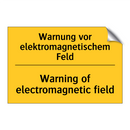 Warnung vor elektromagnetischem /.../ - Warning of electromagnetic field/.../