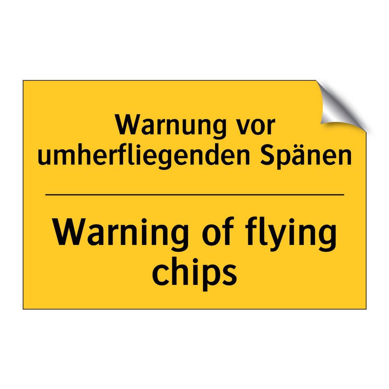 Warnung vor umherfliegenden Spänen/.../ - Warning of flying chips