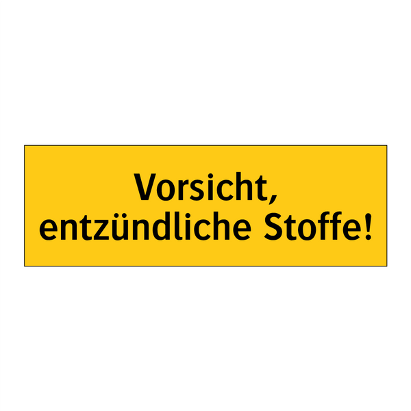 Vorsicht, entzündliche Stoffe!