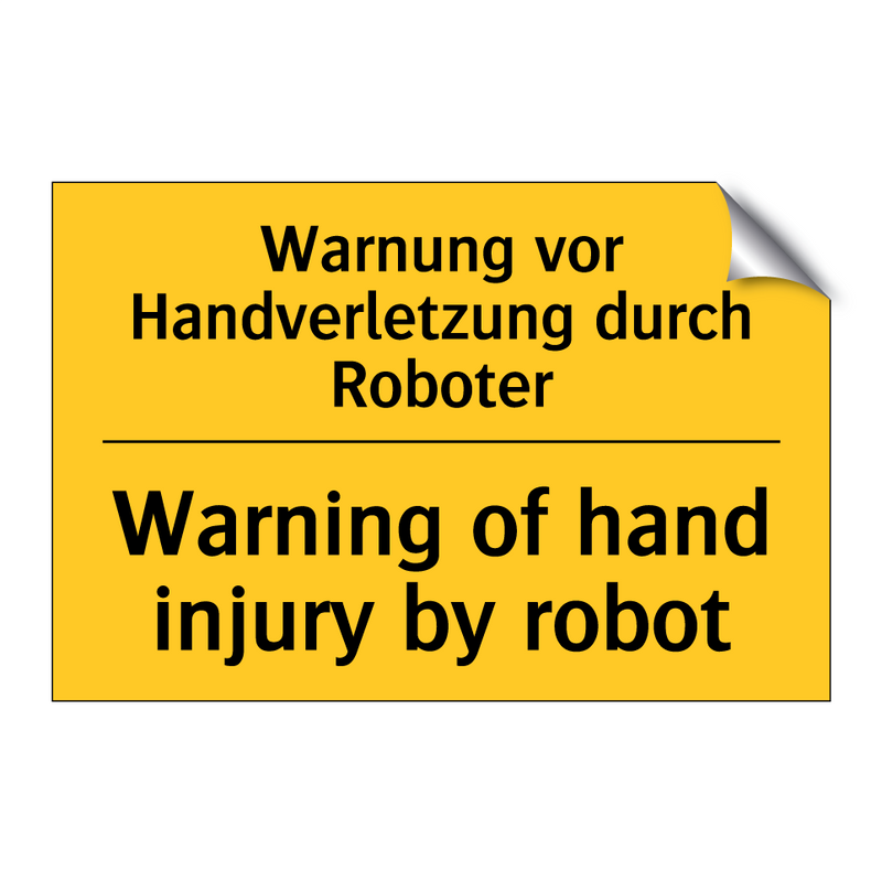 Warnung vor Handverletzung durch /.../ - Warning of hand injury by robot/.../