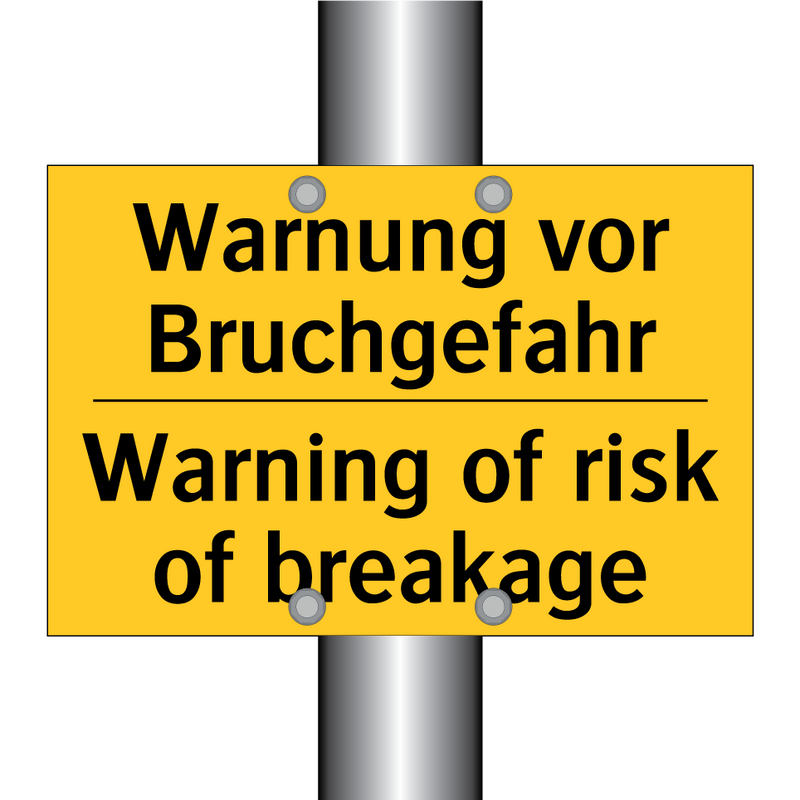 Warnung vor Bruchgefahr - Warning of risk of breakage