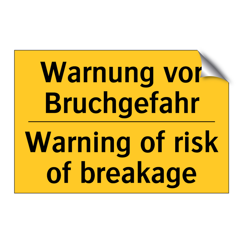 Warnung vor Bruchgefahr - Warning of risk of breakage