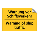 Warnung vor Schiffsverkehr - Warning of ship traffic