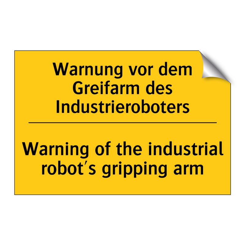 Warnung vor dem Greifarm des Industrieroboters/.../ - Warning of the industrial robot's /.../