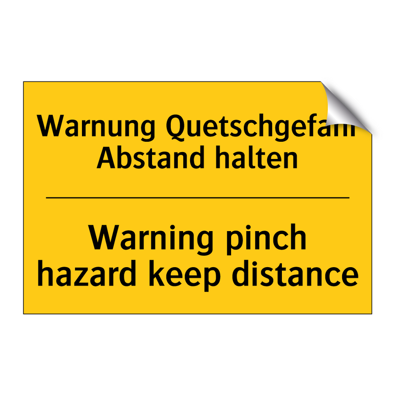 Warnung Quetschgefahr Abstand /.../ - Warning pinch hazard keep distance/.../