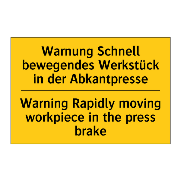Warnung Schnell bewegendes Werkstück /.../ - Warning Rapidly moving workpiece /.../
