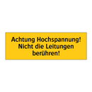 Achtung Hochspannung! Nicht die Leitungen berühren!