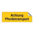 Achtung Pferdetransport