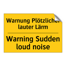 Warnung Plötzlicher lauter Lärm/.../ - Warning Sudden loud noise