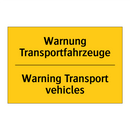 Warnung Transportfahrzeuge - Warning Transport vehicles
