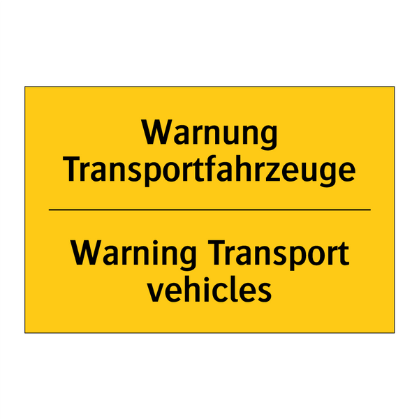 Warnung Transportfahrzeuge - Warning Transport vehicles