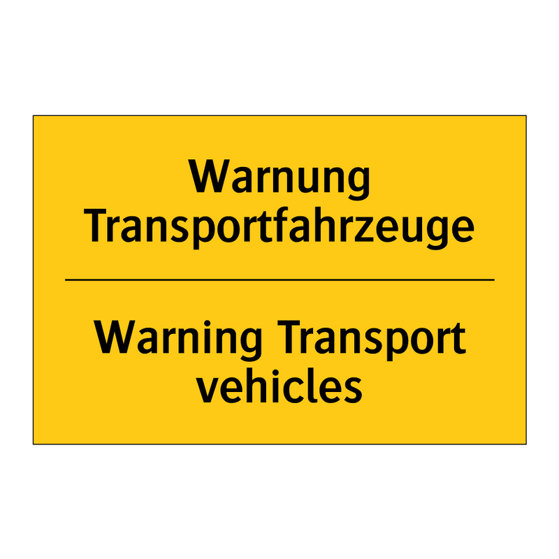 Warnung Transportfahrzeuge - Warning Transport vehicles