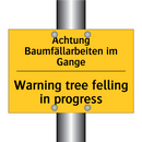 Achtung Baumfällarbeiten im Gange/.../ - Warning tree felling in progress/.../