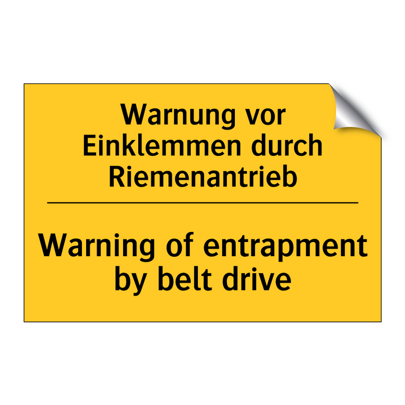 Warnung vor Einklemmen durch Riemenantrieb/.../ - Warning of entrapment by belt /.../