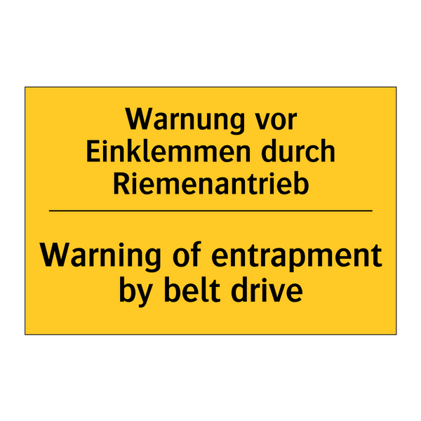 Warnung vor Einklemmen durch Riemenantrieb/.../ - Warning of entrapment by belt /.../