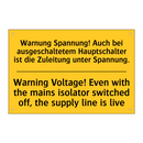 Warnung Spannung! Auch bei ausgeschaltetem /.../ - Warning Voltage! Even with the /.../