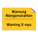 Warnung Röntgenstrahlen - Warning X-rays