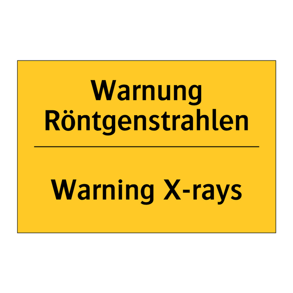 Warnung Röntgenstrahlen - Warning X-rays
