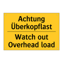 Achtung Überkopflast - Watch out Overhead load