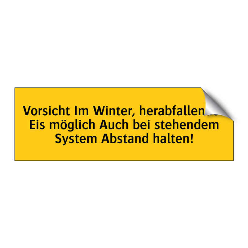 Vorsicht Im Winter, herabfallendes Eis möglich Auch bei stehendem System Abstand halten!