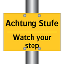 Achtung Stufe - Watch your step