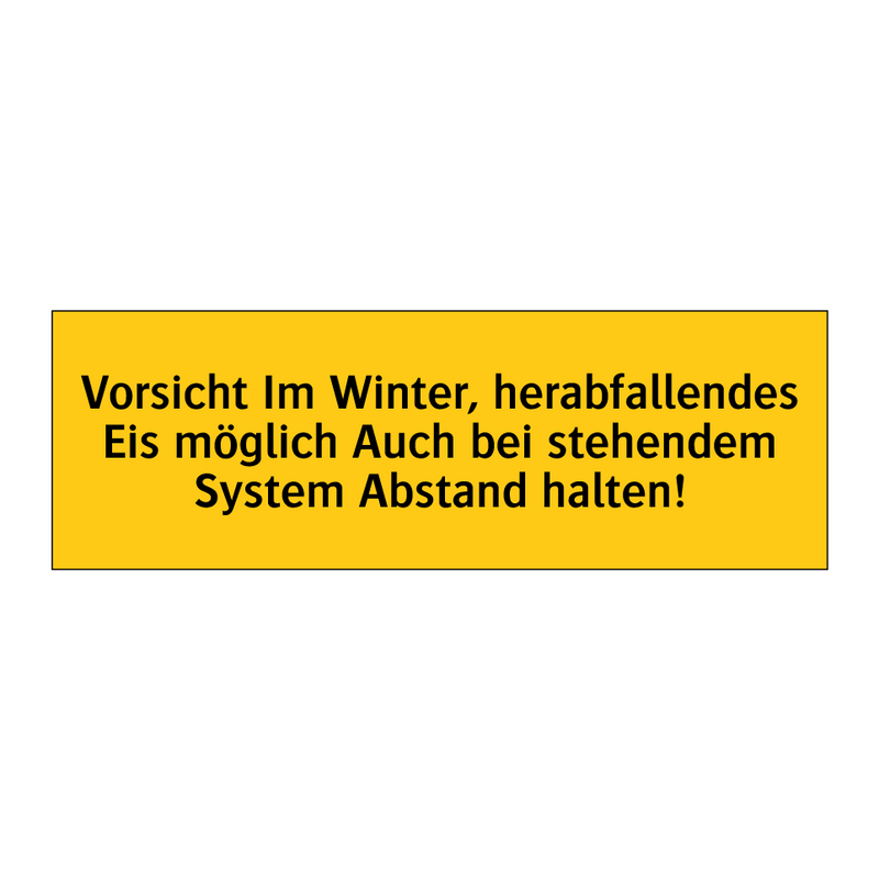 Vorsicht Im Winter, herabfallendes Eis möglich Auch bei stehendem System Abstand halten!