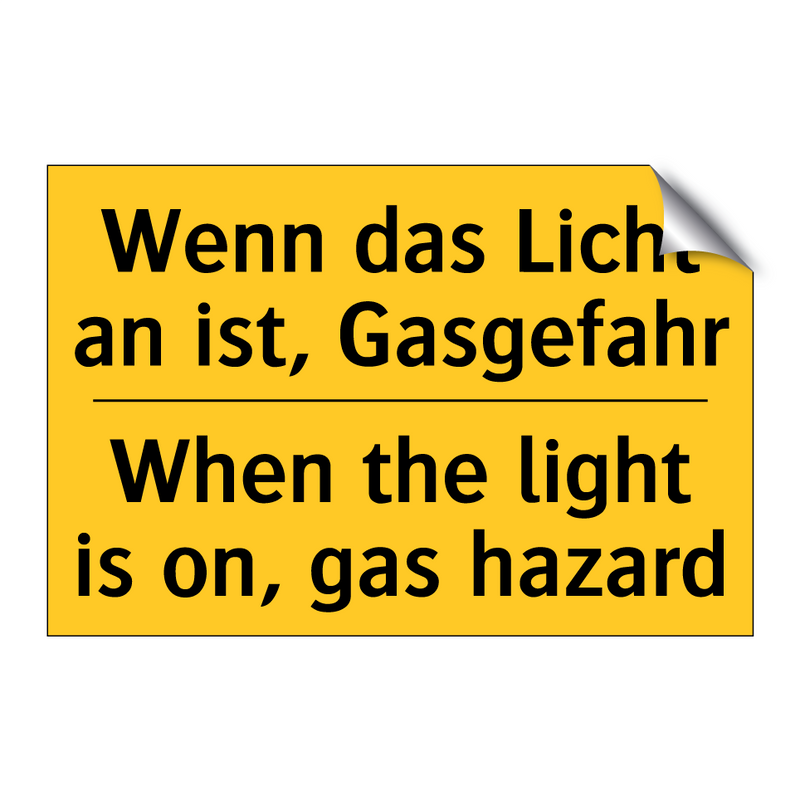 Wenn das Licht an ist, Gasgefahr/.../ - When the light is on, gas hazard/.../