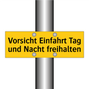 Vorsicht Einfahrt Tag und Nacht freihalten