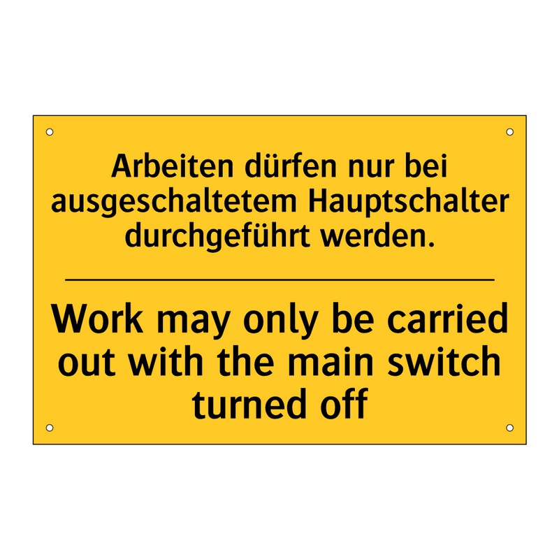 Arbeiten dürfen nur bei ausgeschaltetem /.../ - Work may only be carried out with /.../