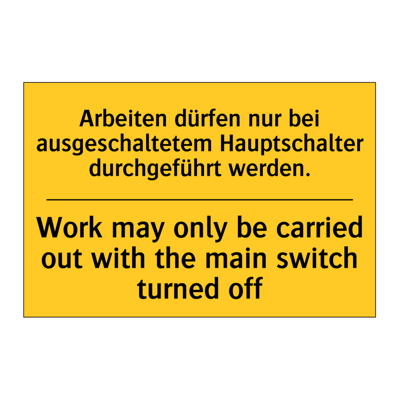 Arbeiten dürfen nur bei ausgeschaltetem /.../ - Work may only be carried out with /.../