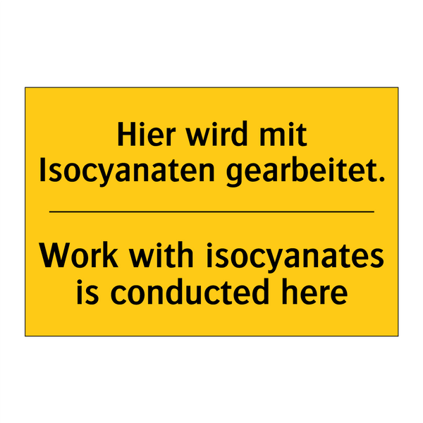 Hier wird mit Isocyanaten gearbeitet./.../ - Work with isocyanates is conducted /.../