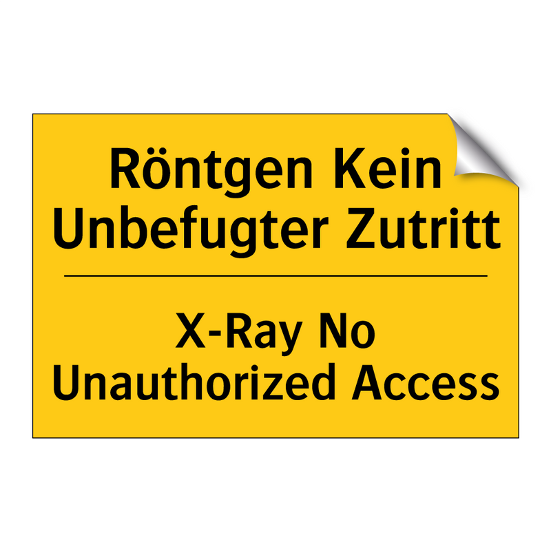 Röntgen Kein Unbefugter Zutritt/.../ - X-Ray No Unauthorized Access