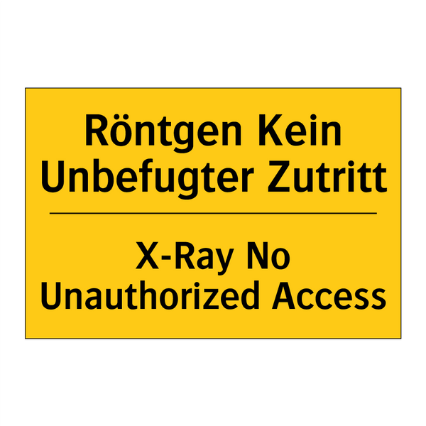 Röntgen Kein Unbefugter Zutritt/.../ - X-Ray No Unauthorized Access