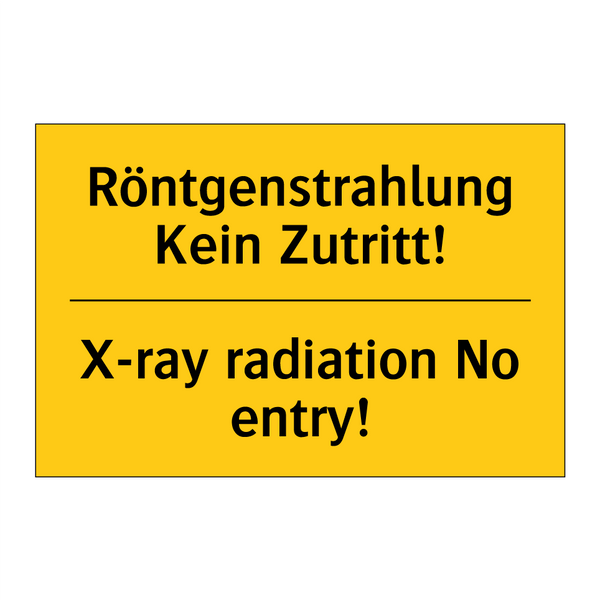 Röntgenstrahlung Kein Zutritt! - X-ray radiation No entry!