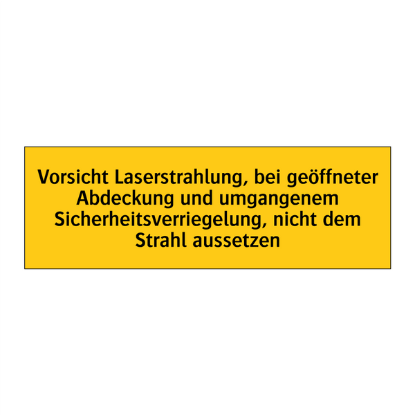 Vorsicht Laserstrahlung, bei geöffneter Abdeckung und umgangenem Sicherheitsverriegelung, nicht dem Strahl aussetzen