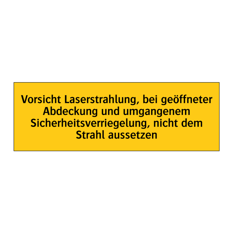 Vorsicht Laserstrahlung, bei geöffneter Abdeckung und umgangenem Sicherheitsverriegelung, nicht dem Strahl aussetzen