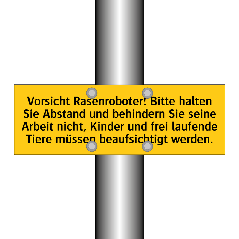 Vorsicht Rasenroboter! Bitte halten Sie Abstand und behindern Sie seine Arbeit nicht, Kinder und frei laufende Tiere müssen beaufsichtigt werden.