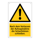 Nach dem Verlassen der Aufzugskabine die Schachttüren schließen.