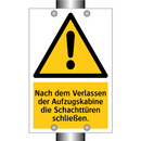 Nach dem Verlassen der Aufzugskabine die Schachttüren schließen.