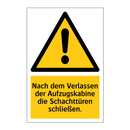 Nach dem Verlassen der Aufzugskabine die Schachttüren schließen.