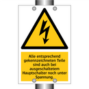 Alle entsprechend gekennzeichneten Teile sind auch bei ausgeschaltetem Hauptschalter noch unter Spannung.