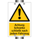 Achtung Schranke schließt nach jedem Fahrzeug