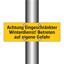 Achtung Eingeschränkter Winterdienst! Betreten auf eigene Gefahr