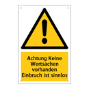 Achtung Keine Wertsachen vorhanden Einbruch ist sinnlos