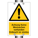 Achtung Keine Wertsachen vorhanden Einbruch ist sinnlos