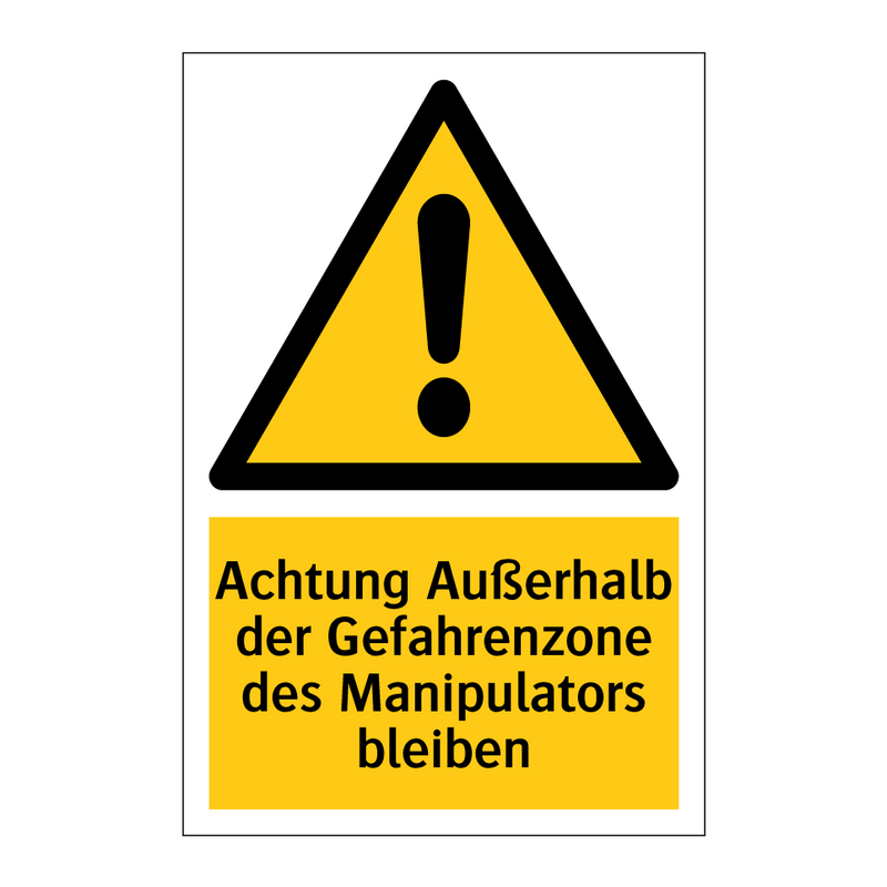 Achtung Außerhalb der Gefahrenzone des Manipulators bleiben