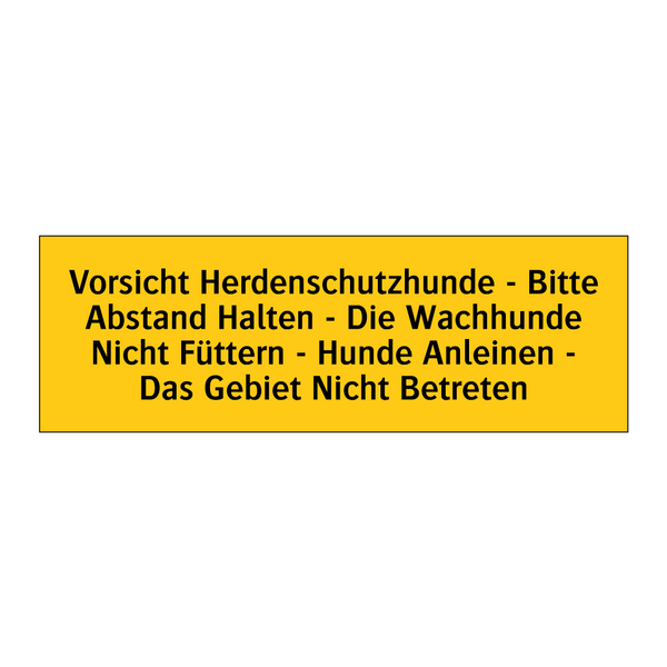 Vorsicht Herdenschutzhunde - Bitte Abstand Halten - Die Wachhunde Nicht Füttern - Hunde Anleinen - Das Gebiet Nicht Betreten
