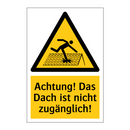 Achtung! Das Dach ist nicht zugänglich!